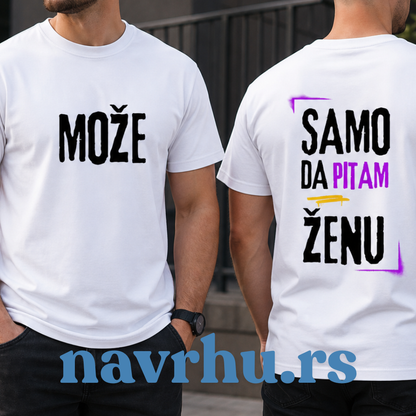 Majica premium pamuk - Može (samo da pitam ženu)