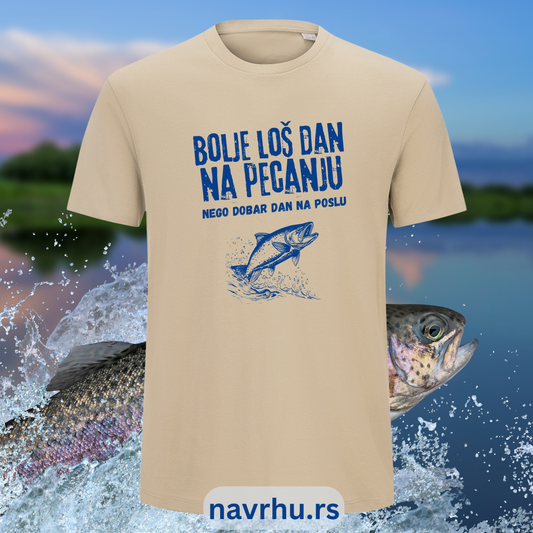 Majica organski pamuk - Bolje loš dan na pecanju, nego dobar dan na poslu